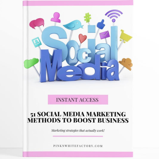 51 Social Media Marketing Methods To Boost Business - Pink N White Factory